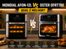 Mondial AFON-12L vs Oster OFRT780 Qual é Melhor