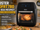 Oster OFRT780 é Boa Mesmo Vale a Pena
